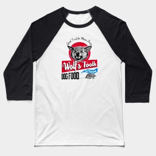 wolfs tooth dog food Baseball T-Shirt